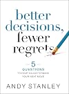 Better Decisions, Fewer Regrets: 5 Questions to Help You Determine Your Next Move