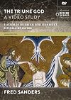 The Triune God, A Video Study: 9 Lessons on the Biblical Revelation and Its Doctrinal Implications