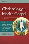 Christology in Mark's Gospel: Four Views (CriticalPoints Series)