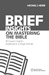 Brief Insights on Mastering the Bible: 80 Expert Insights, Explained in a Single Minute (60-Second Scholar Series)