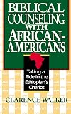 Biblical Counseling With African-Americans: Taking a Ride in the Ethiopian's Chariot