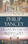 The Jesus I Never Knew / Disappointment with God
