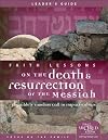 Faith Lessons on the Death and Resurrection of the Messiah Leader's Guide (Church Vol 4)