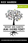 Purpose Driven Life Study Guide: A Six-Session Video-Based Study for Groups or Individuals (Purpose Driven Life, The)