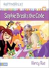 Sophie Breaks the Code (Faithgirlz!)