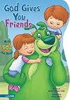 God Gives You Friends: With Boz the Bear!