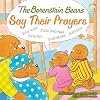 The Berenstain Bears Say Their Prayers (Berenstain Bears/Living Lights: A Faith Story)