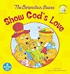 The Berenstain Bears Show God's Love (Berenstain Bears/Living Lights)