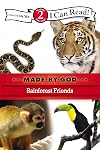 Rainforest Friends: Level 2 (I Can Read! / Made By God)