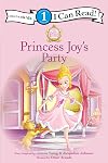 Princess Joy's Party: Level 1 (I Can Read! / Princess Parables)