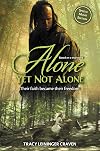 Alone Yet Not Alone: Their faith became their freedom