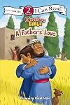 A Father's Love: level 2 (I Can Read! / Adventure Bible)