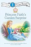 Princess Faith's Garden Surprise: Level 1 (I Can Read! / Princess Parables)