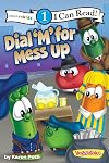 Dial 'M' for Mess Up: Level 1 (I Can Read! / Big Idea Books / VeggieTales)