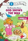 The Berenstain Bears God Shows the Way: Level 1 (I Can Read! / Berenstain Bears / Living Lights: A Faith Story)