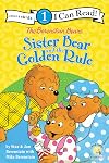 The Berenstain Bears Sister Bear and the Golden Rule: Level 1 (I Can Read! / Berenstain Bears / Living Lights: A Faith Story)