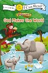 God Makes the World (I Can Read! / The Beginner's Bible)