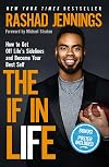 The IF in Life: How to Get Off Life’s Sidelines and Become Your Best Self