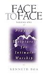 Face to Face, Volume 1: Praying the Scriptures for Intimate Worship