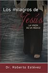 Los Milagros de Jesus. La Vision de un Medico (Spanish Edition)
