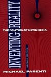 Inventing reality : the politics of the mass media