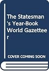 The statesman's year-book world gazetteer
