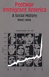 Postwar Immigrant America: A Social History