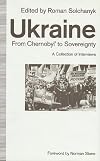Ukraine, from Chernobyl' to sovereignty : a collection of interviews