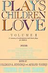 Plays Children Love: Volume II: A Treasury of Contemporary and Classic Plays for Children