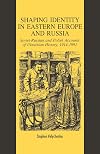 Shaping Identity in Eastern Europe and Russia: Soviet and Polish Accounts of Ukrainian History, 1914-1991 (8)