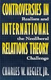 Controversies in International Relations Theory: Realism and the Neoliberal Challenge