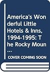 America's Wonderful Little Hotels and Inns : The Rocky Mountains and the Southwest