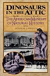 Dinosaurs in the Attic: An Excursion into the American Museum of Natural History