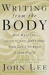 Writing from the Body: For writers, artists and dreamers who long to free their voice