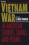 The Vietnam War in American Stories, Songs, and Poems