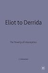 Eliot To Derrida: The Poverty of Interpretation