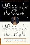 Waiting for the Dark, Waiting for the Light
