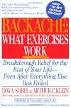 Backache: What Exercises Work: Breakthrough Relief for the Rest of Your Life, Even After Everything Else Has Failed