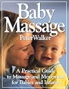 Baby Massage: A Practical Guide to Massage and Movement for Babies and Infants
