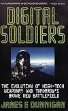 Digital Soldiers: The Evolution of High-Tech Weaponry and Tomorrow's Brave New Battlefield