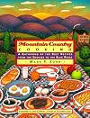 Mountain Country Cooking: A Gathering of the Best Recipes from the Smokies to the Blue Ridge