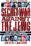 The Secret War Against the Jews: How Western Espionage Betrayed The Jewish People
