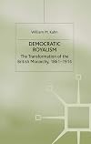 Democratic Royalism: The Transformation of the British Monarchy, 1861-1914 (Studies in Modern History)