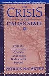 The Crisis of the Italian State: From the Origins of the Cold War to the Fall of Berlusconi and Beyond