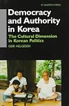 Democracy and authority in Korea : the cultural dimension in Korean politics