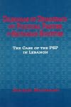 Dilemmas of democracy and political parties in sectarian societies : the case of the Progressive Socialist Party of Lebanon 1949-1996