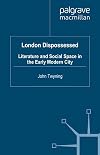 London Dispossessed: Literature and Social Space in the Early Modern City (Language, Discourse, Society)