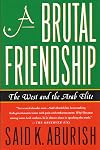 A Brutal Friendship: The West and The Arab Elite