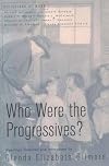 Who Were the Progressives? (Historians at Work)