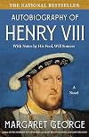The Autobiography of Henry VIII: With Notes by His Fool, Will Somers